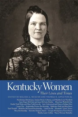 Frauen aus Kentucky: Ihr Leben und ihre Zeiten - Kentucky Women: Their Lives and Times