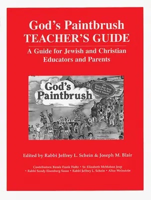 God's Paintbrush Lehrerhandbuch: Ein Leitfaden für jüdische und christliche Pädagogen und Eltern - God's Paintbrush Teacher's Guide: A Guide for Jewish and Christian Educators and Parents