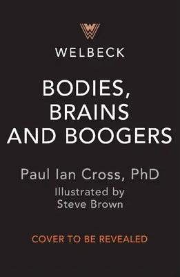 Körper, Gehirne und Popel: Alles, was du über den ekligen, glorreichen menschlichen Körper wissen musst! - Bodies, Brains and Boogers: All You Need to Know about the Gross, Glorious Human Body!