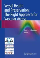 Gefäßgesundheit und -erhaltung: Der richtige Ansatz für den vaskulären Zugang - Vessel Health and Preservation: The Right Approach for Vascular Access