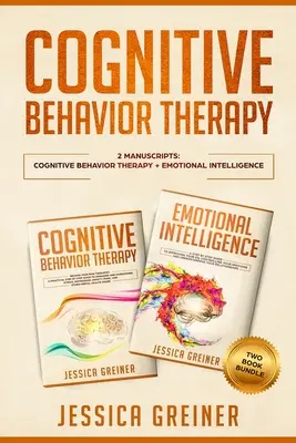 Kognitive Verhaltenstherapie: 2 Manuskripte: Kognitive Verhaltenstherapie und Emotionale Intelligenz - Cognitive Behavior Therapy: 2 Manuscripts: Cognitive Behavior Therapy And Emotional Intelligence