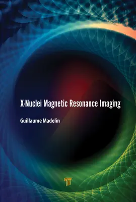 X-Kerne Magnetresonanztomographie - X-Nuclei Magnetic Resonance Imaging