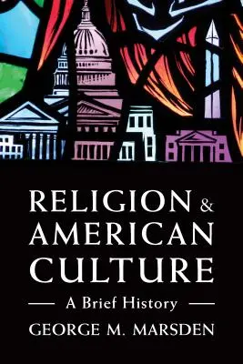 Religion und amerikanische Kultur: Eine kurze Geschichte - Religion and American Culture: A Brief History