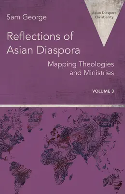 Reflexionen über die asiatische Diaspora: Theologien und Ämter im Überblick - Reflections of Asian Diaspora: Mapping Theologies and Ministries