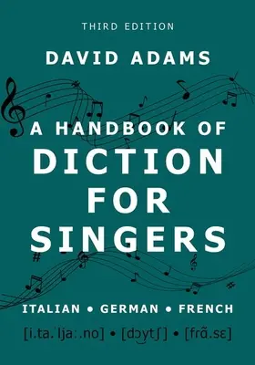 Ein Handbuch der Diktion für Sänger: Italienisch, Deutsch, Französisch - A Handbook of Diction for Singers: Italian, German, French