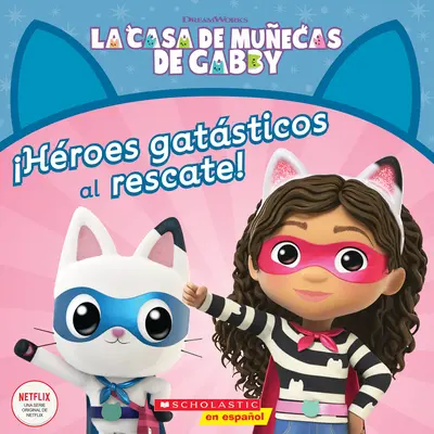 La Casa de Muecas de Gabby: Hroes Gatsticos Al Rescate! (Gabbys Puppenhaus: Katzentastische Helden zur Rettung!) - La Casa de Muecas de Gabby: Hroes Gatsticos Al Rescate! (Gabby's Dollhouse: Cat-Tastic Heroes to the Rescue!)