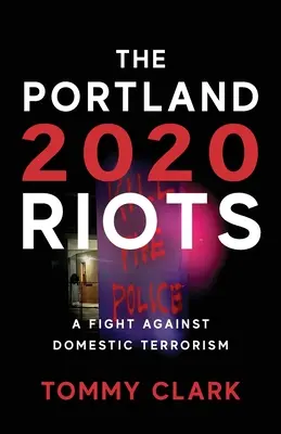 Die Portland-Unruhen 2020: Ein Kampf gegen den innerstaatlichen Terrorismus - The 2020 Portland Riots: A Fight Against Domestic Terrorism
