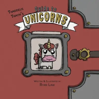 Thaddeus Thayns Führer zu den Einhörnern - Thaddeus Thayn's Guide to Unicorns