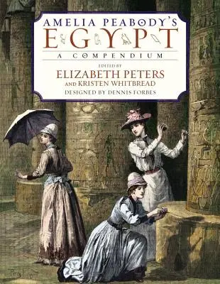 Amelia Peabodys Ägypten: Ein Kompendium - Amelia Peabody's Egypt: A Compendium