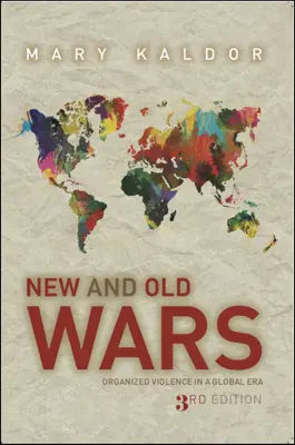 Neue und alte Kriege: Organisierte Gewalt in einem globalen Zeitalter - New & Old Wars: Organized Violence in a Global Era