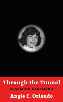 Durch den Tunnel: Taubblind werden - Through the Tunnel: Becoming DeafBlind