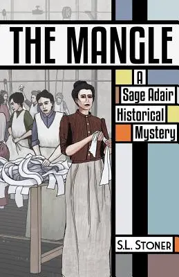 Das Gewirr: Ein historischer Kriminalroman von Sage Adair - The Mangle: A Sage Adair Historical Mystery