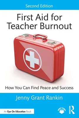 Erste Hilfe bei Lehrer-Burnout: Wie Sie Frieden und Erfolg finden können - First Aid for Teacher Burnout: How You Can Find Peace and Success