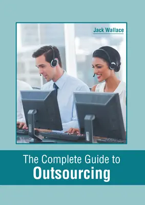 Der vollständige Leitfaden zum Outsourcing - The Complete Guide to Outsourcing
