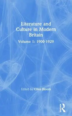 Literatur und Kultur im modernen Großbritannien: Band Eins: 1900--1929 - Literature and Culture in Modern Britain: Volume One: 1900--1929