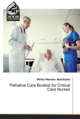 Palliativpflege-Broschüre für Krankenschwestern und -pfleger in der Intensivpflege - Palliative Care Booklet for Critical Care Nurses