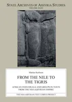 Vom Nil zum Tigris: Afrikanische Individuen und Gruppen in Texten aus dem neuassyrischen Reich - From the Nile to the Tigris: African Individuals and Groups in Texts from the Neo-Assyrian Empire