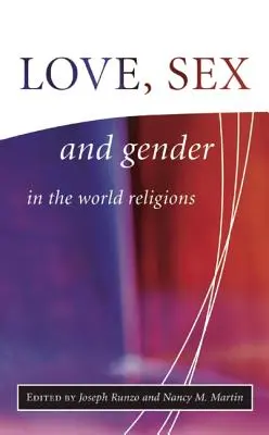 Liebe, Sex und Geschlecht in den Weltreligionen - Love, Sex, and Gender in the World Religions