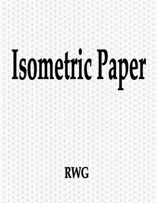 Isometrisches Papier: 100 Seiten 8,5 X 11 - Isometric Paper: 100 Pages 8.5 X 11