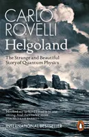 Helgoland - Die seltsame und schöne Geschichte der Quantenphysik - Helgoland - The Strange and Beautiful Story of Quantum Physics