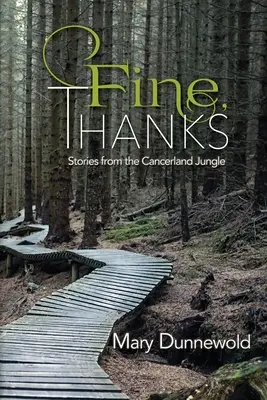 Gut, danke: Geschichten aus dem Krebsland-Dschungel - Fine, Thanks: Stories from the Cancerland Jungle