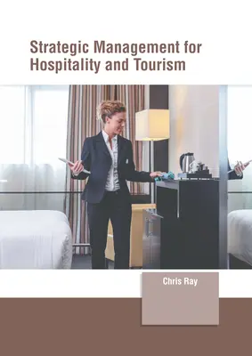 Strategisches Management für Gastgewerbe und Tourismus - Strategic Management for Hospitality and Tourism