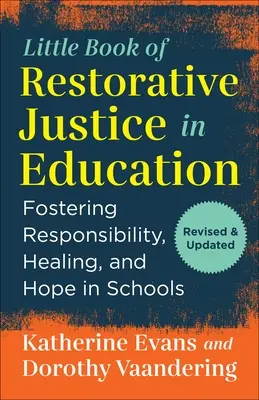 Das kleine Buch der wiederherstellenden Gerechtigkeit in der Bildung: Förderung von Verantwortung, Heilung und Hoffnung in Schulen - The Little Book of Restorative Justice in Education: Fostering Responsibility, Healing, and Hope in Schools