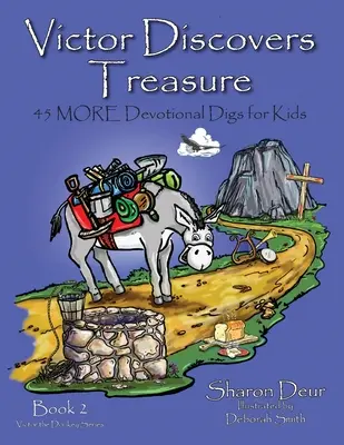 Victors entdeckt den Schatz: 45 MEHR Ausgrabungen für Kinder - Victors Discovers Treasure: 45 MORE Devotional Digs for Kids