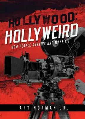 Hollywood: Hollyweird: Wie Menschen überleben und es schaffen - Hollywood: Hollyweird: How People Survive and Make It