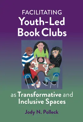 Von Jugendlichen geleitete Buchclubs als transformative und integrative Räume - Facilitating Youth-Led Book Clubs as Transformative and Inclusive Spaces