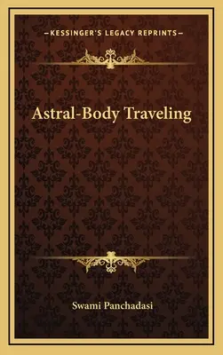 Astralkörperliches Reisen - Astral-Body Traveling