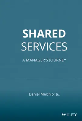 Geteilte Dienstleistungen: Die Reise eines Managers - Shared Services: A Manager's Journey