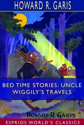 Gute-Nacht-Geschichten: Onkel Wiggily's Reisen (Esprios Classics): Illustriert von Louis Wisa - Bed Time Stories: Uncle Wiggily's Travels (Esprios Classics): Illustrated by Louis Wisa