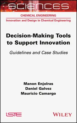 Entscheidungsfindungsinstrumente zur Unterstützung von Innovation: Leitlinien und Fallstudien - Decision-Making Tools to Support Innovation: Guidelines and Case Studies
