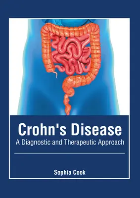 Morbus Crohn: Ein diagnostischer und therapeutischer Ansatz - Crohn's Disease: A Diagnostic and Therapeutic Approach