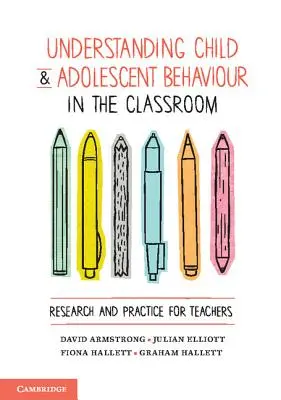 Das Verhalten von Kindern und Jugendlichen im Klassenzimmer verstehen: Forschung und Praxis für Lehrkräfte - Understanding Child and Adolescent Behaviour in the Classroom: Research and Practice for Teachers