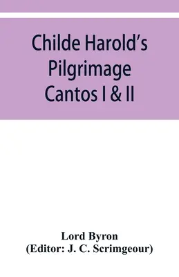 Childe Harold's Pilgrimage: Gesänge I & II - Childe Harold's Pilgrimage: Cantos I & II