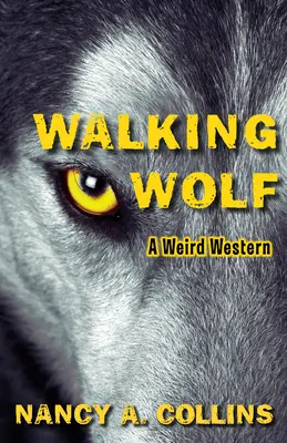 Wandernder Wolf: Ein unheimlicher Western - Walking Wolf: A Weird Western