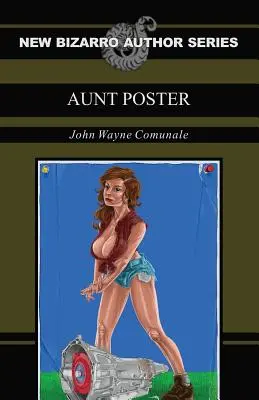 Tante Poster (Neue Bizarro-Autorenserie) - Aunt Poster (New Bizarro Author Series)