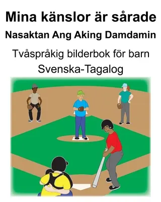 Schwedisch-Tagalog Mina knslor r srade/Nasaktan Ang Aking Damdamin Zweisprachiges Bilderbuch für Kinder - Svenska-Tagalog Mina knslor r srade/Nasaktan Ang Aking Damdamin Tvsprkig bilderbok fr barn