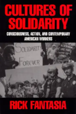 Kulturen der Solidarität: Bewusstsein, Aktion und zeitgenössische amerikanische Arbeiter - Cultures of Solidarity: Consciousness, Action and Contemporary American Workers