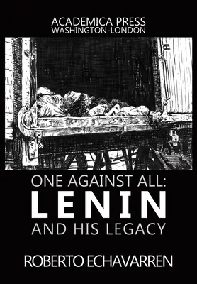 Einer gegen alle: Lenin und sein Erbe - One Against All: Lenin and His Legacy