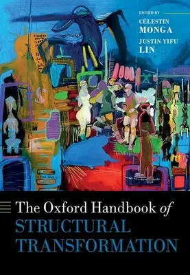Das Oxford-Handbuch der strukturellen Transformation - The Oxford Handbook of Structural Transformation