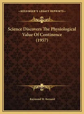 Die Wissenschaft entdeckt den physiologischen Wert der Kontinenz (1957) - Science Discovers The Physiological Value Of Continence (1957)