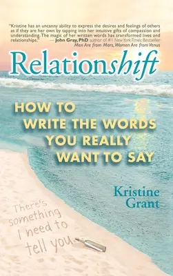 Relationshift: Wie Sie die Worte schreiben, die Sie wirklich sagen wollen - Relationshift: How to Write the Words You Really Want to Say