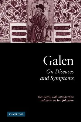 Galen: Über Krankheiten und Symptome - Galen: On Diseases and Symptoms