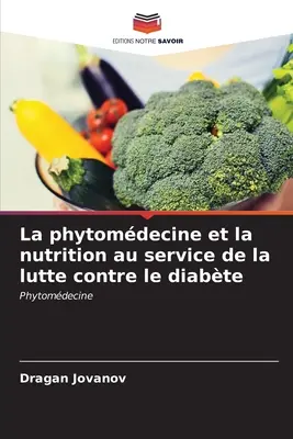 Die Pflanzenheilkunde und die Ernährung im Dienste der Diabestätsbekämpfung - La phytomdecine et la nutrition au service de la lutte contre le diabte