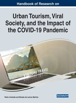 Handbuch der Forschung über Städtetourismus, virale Gesellschaft und die Auswirkungen der COVID-19-Pandemie - Handbook of Research on Urban Tourism, Viral Society, and the Impact of the COVID-19 Pandemic