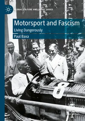 Motorsport und Faschismus: Gefährlich leben - Motorsport and Fascism: Living Dangerously