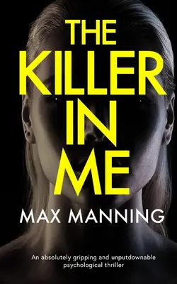 DER MÖRDER IN MIR ein absolut fesselnder und unaufhaltsamer Psychothriller - THE KILLER IN ME an absolutely gripping and unputdownable psychological thriller